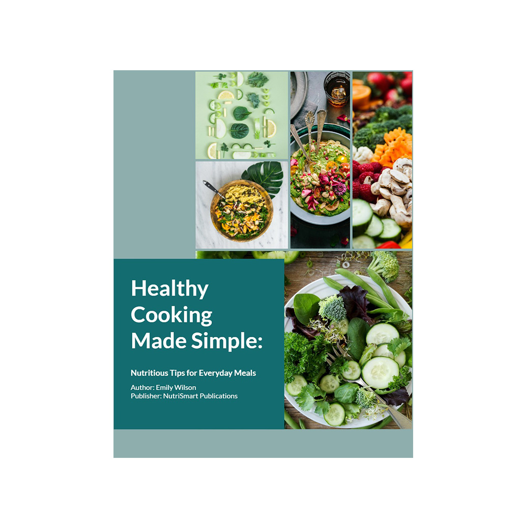 Healthy Cooking Made Simple: Nutritious Tips for Everyday Meals
